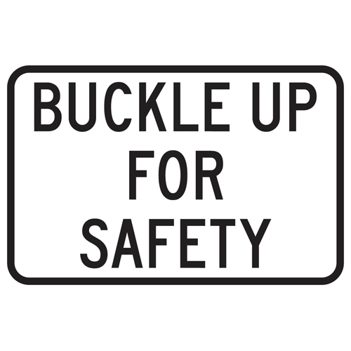 Buckle Up For Safety Sign  12  H x 18  W x 0 090  D  Aluminum 115439