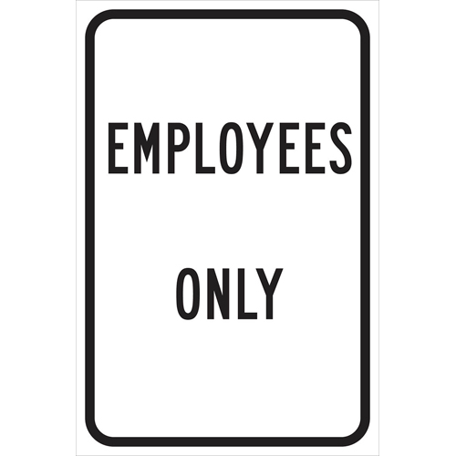 Employees Only Sign  18  H x 12  W x 0 090  D  Aluminum 115462