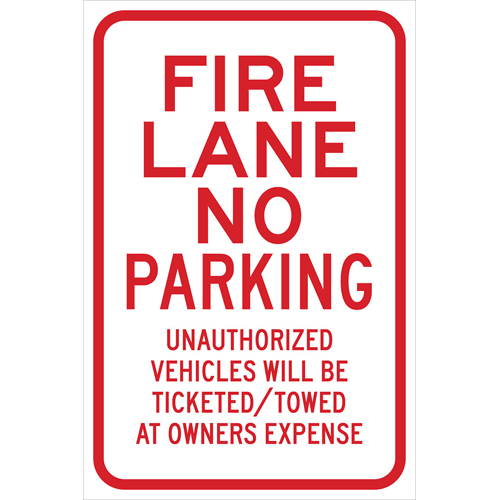 Fire Lane No Parking Unauthorized Will Be Ticketed Towed At Owners Expense Sign  18  H x 12  W x 0 090  D  Red on White 115479