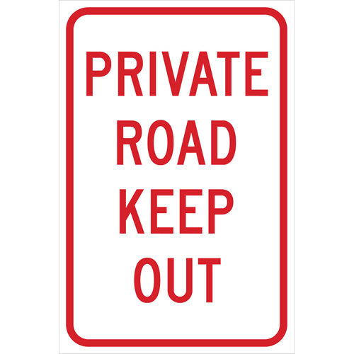 Private Road Keep Out Sign  18  H x 12  W x 0 090  D  Aluminum 115551
