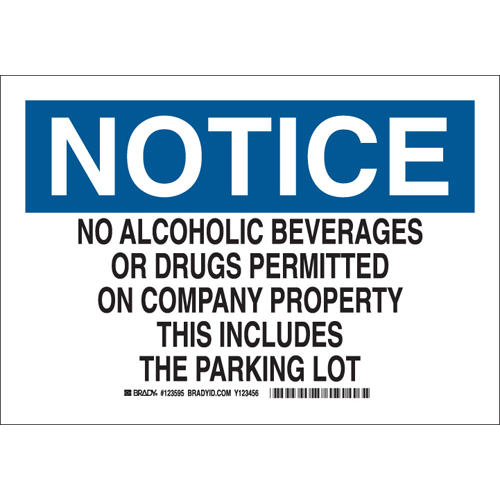 NOTICE No Alcoholic Beverages Or Drugs Permitted On Company Property This Includes The Parking Lot Sign  10  H x 14  W x 0 035  D  Aluminum 123596