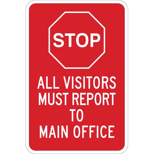 STOP All Visitors Must Report To Main Office Sign  18  H x 12  W x 0 035  D  Aluminum 124437