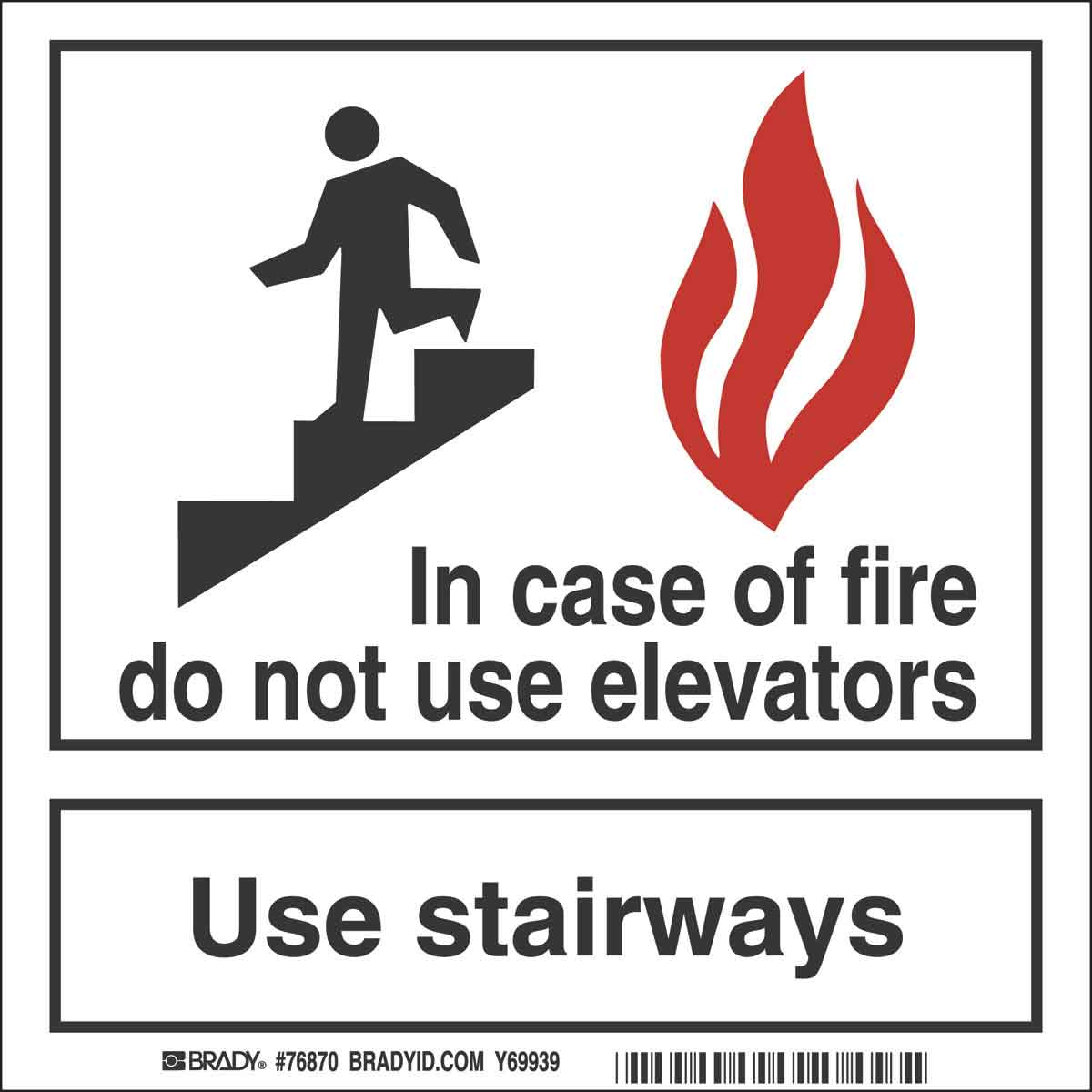 In Case Of Fire Do Not Use Elevators Use Stairways Sign  7  H x 7  W x 0 1  D 76870